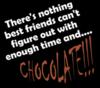 Best friends and CHOCOLATE!