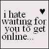 Hate Waiting For You..