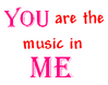 You Are The Music In Me