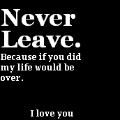 Never leave