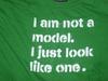 I Am Not A Model I Just Look Like One