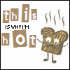 This Is Why I'm Hot Toast
