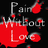 Pain Without Love