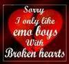 Sorry I Only Like Emo Boys With Broken Hearts