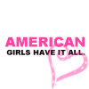 American Girls Have It Al