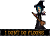 I Don't Do Floors