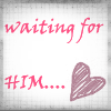 Waiting For Him
