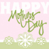 Happy Mothers Day , Pink Background , Green, White Text