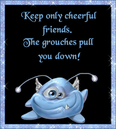 Keep Only Cheerful Friends Monster Quote