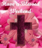 Blessed Weekend