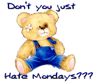 Don't You Just Hate Mondays