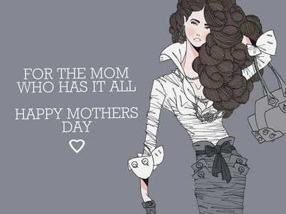 For The Mom Who Has It All Happy Mothers Day Love