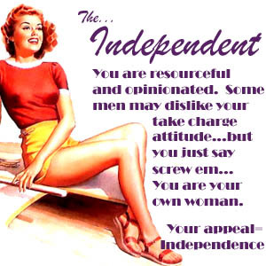 The Independent You Are Resourceful And Opinionated Some Men May Dislike Your Take Charge Attitude But You Just Say Screw Em You