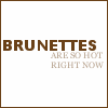 Brunettes Are So Hot Right Now