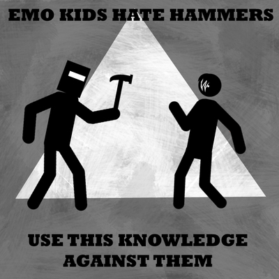emo kids hate hammers