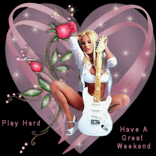 Have a great weekend, play hard