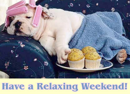 Have a relaxing weekend!