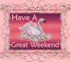 Have a great Weekend, pink background