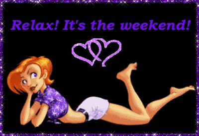 Relax! It's the Weekend!