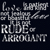 love is patient and kind not jealous or boastful it is not rude or arrogant 