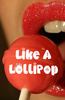 like a lollipop