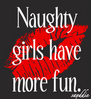 Naughty girls have more fun