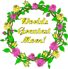 worlds greatest mom!