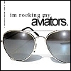 im rocking my aviators