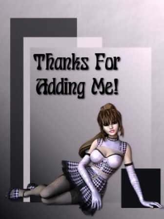 THANKS FOR ADDING ME! GREY BACKGROUND