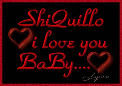 SHiQUiLLO i LOV3 YOU BaBy