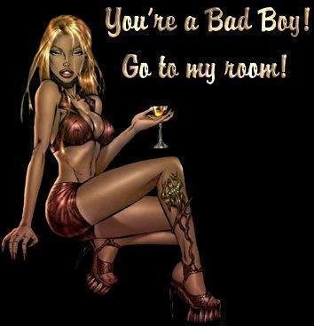 YOU'RE A BAD BOY! GO TO MY ROOM!