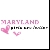 MARYLAND GIRLS ARE HOTTER