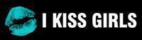 I KISS GIRLS