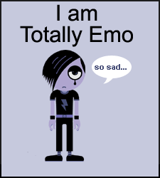 I AM TOTALLY EMO SO SAD