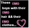THOSE EMO BOYS WITH THEIR EMO HAIR AND THEIR EMO CLOTHES IN LOVE