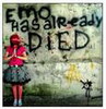 EMO HAS ALREADY DIED