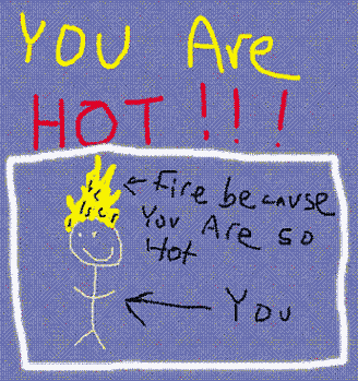 you are hot!