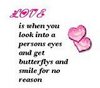 love is when you look into a persons eyes and get butterflies and smile for no reason
