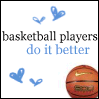 basketball players do it better