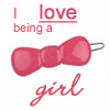 i love being a girl