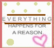 Everything happens for a reason