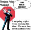 myspace police warning!