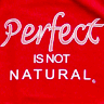 perfect is not natural