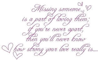 missing someone is a part of loving them