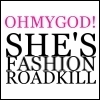 she's fashion roadkill