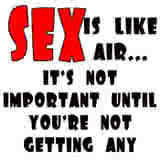 sex is like air...