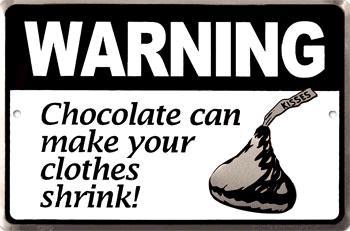 chocolate makes your clothes shrink