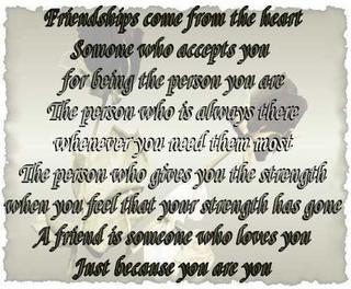 a friend is someone who loves you just because you are you