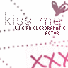 kiss me like an overdramatic actor