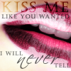 kiss me like you wanted